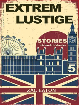 cover image of Englisch Lernen- Extrem Lustige Stories (5) Hörbuch Inklusive